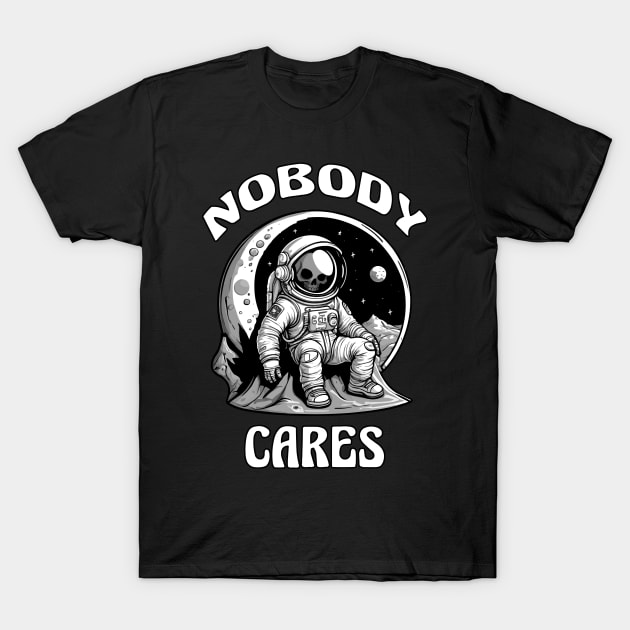 NOBODY CARES T-Shirt by Orange-C